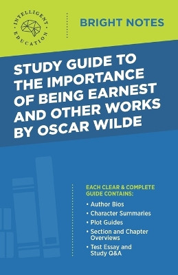 Study Guide to The Importance of Being Earnest and Other Works by Oscar Wilde by Intelligent Education 9781645424529