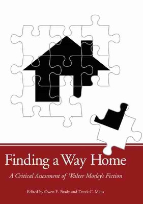 Finding a Way Home: A Critical Assessment of Walter Mosley's Fiction by Owen E. Brady 9781617030659