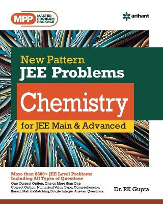New Pattern JEE Problems Chemistry for JEE Main & Advanced by Dr Rk Gupta 9789326191685