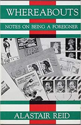 Whereabouts: Notes on Being a Foreigner by Alastair Reid 9781945680229