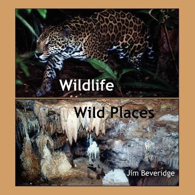 Wildlife-Wild Places by Jim Beveridge 9789768142313