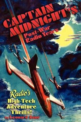 Captain Midnight's Post-War Radio Years by Leonard Zane 9781593932176
