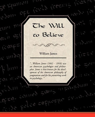 The Will to Believe by Dr William James 9781438574332