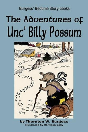 The Adventures of Unc' Billy Possum by Thornton W Burgess 9781604599596