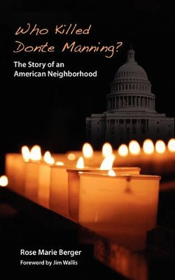 Who Killed Donte Manning? the Story of an American Neighborhood by Rose Marie Berger 9781934074404