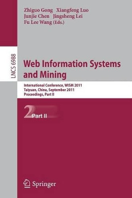 Web Information Systems and Mining: International Conference, WISM 2011, Taiyuan, China, September 24-25, 2011, Proceedings, Part II by Zhiguo Gong 9783642239816