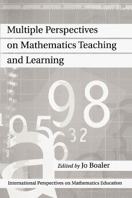 Multiple Perspectives on Mathematics Teaching and Learning by Jo Boaler 9781567505351