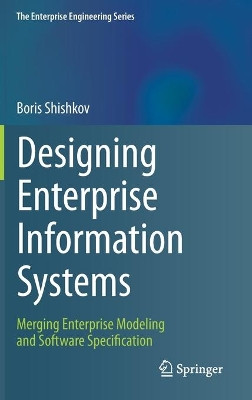 Designing Enterprise Information Systems: Merging Enterprise Modeling and Software Specification by Boris Shishkov 9783030224400