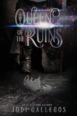Queen of the Ruins by Jodi Gallegos 9781634224031