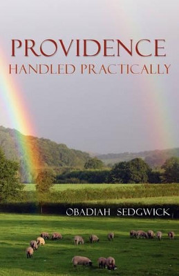 Providence Handled Practically by Obadiah Sedgwick 9781601780256