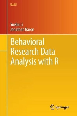 Behavioral Research Data Analysis with R by Yuelin Li 9781461412373