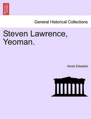 Steven Lawrence, Yeoman. by Annie Edwards 9781241582401