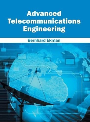 Advanced Telecommunications Engineering by Bernhard Ekman 9781682851593
