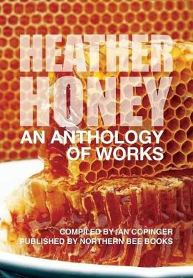 Heather Honey - An Anthology of Works by Peter Schollick 9781908904904