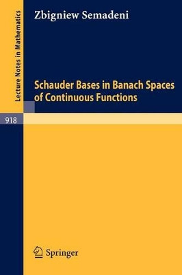 Schauder Bases in Banach Spaces of Continuous Functions by Z. Semadeni 9783540114819
