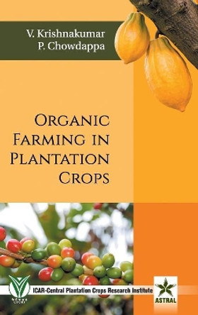 Organic Farming in Plantation Crops by P Chowdappa 9789386071705