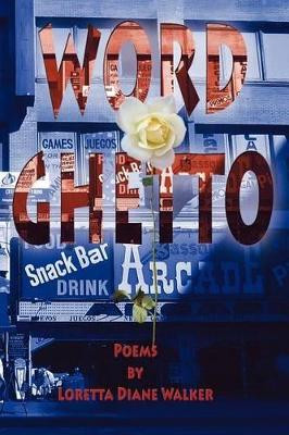 Word Ghetto by Loretta Diane Walker 9781421886305