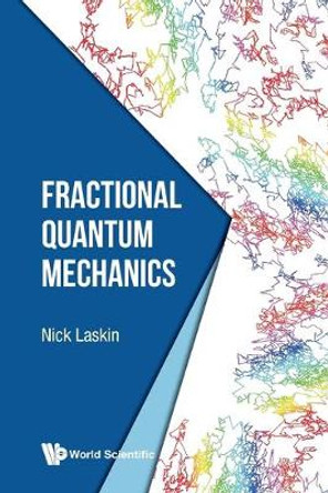 Fractional Quantum Mechanics by Nick Laskin