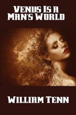 Venus Is a Man's World by William Tenn 9781515404279