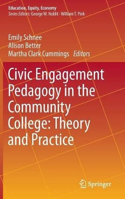 Civic Engagement Pedagogy in the Community College: Theory and Practice by Emily Schnee 9783319229447