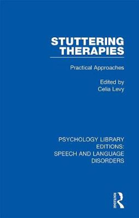 Stuttering Therapies: Practical Approaches by Celia Levy