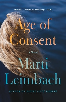 Age of Consent: A Novel by Marti Leimbach 9781101971376