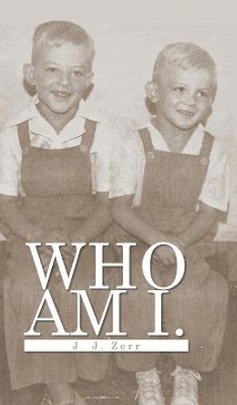 Who Am I by J J Zerr 9781953397935