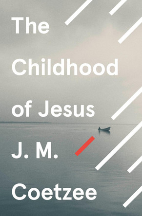 The Childhood of Jesus by J.M. Coetzee