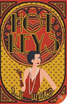 Hot Keys by R E Ward 9781636792590