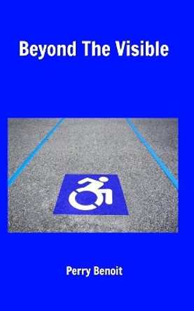 Beyond The Visible by Perry Benoit 9781389599897