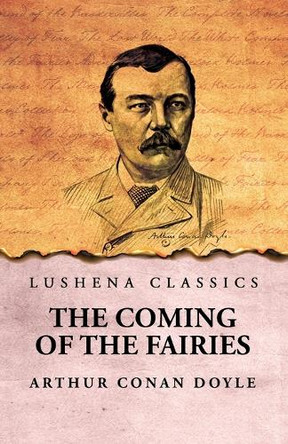 The Coming of the Fairies by Arthur Conan Doyle 9798890969286