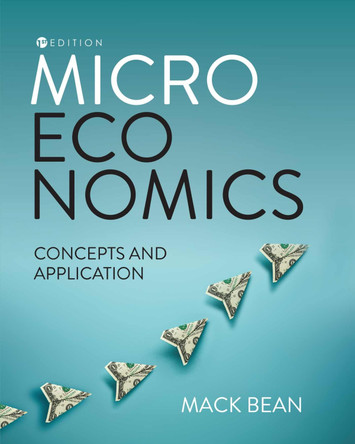 Microeconomics: Concepts and Application by Mack Bean 9781793553034
