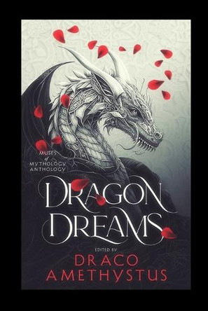 Dragon Dreams by Draco Amethystus 9798990669550