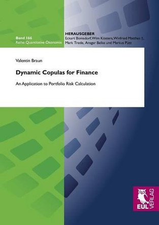 Dynamic Copulas for Finance by Valentin Braun 9783844100402