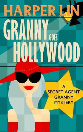 Granny Goes Hollywood by Harper Lin 9781987859652