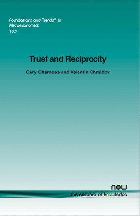 Trust and Reciprocity by Gary Charness 9781601988829