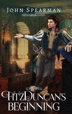 FitzDuncan's Beginning by John J Spearman 9798989146994