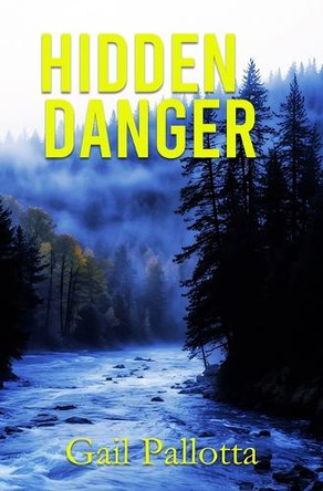 Hidden Danger by Gail Pallotta 9781965352090