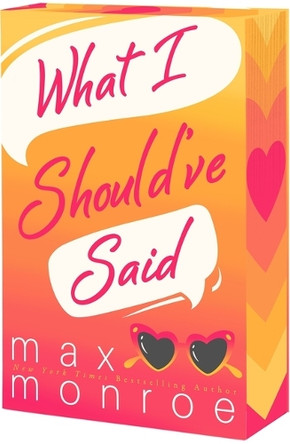 What I Should've Said by Max Monroe 9781649379054