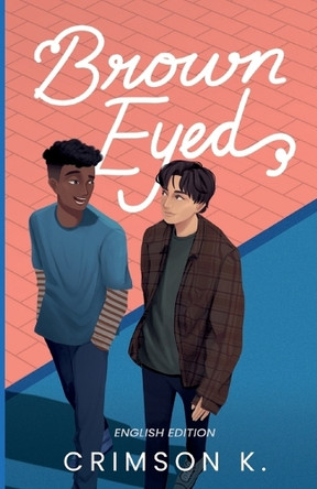Brown Eyed: A Boys Love Novel by Crimson K 9783384406026