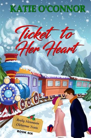 Ticket to Her Heart by Katie O'Connor 9781989816929
