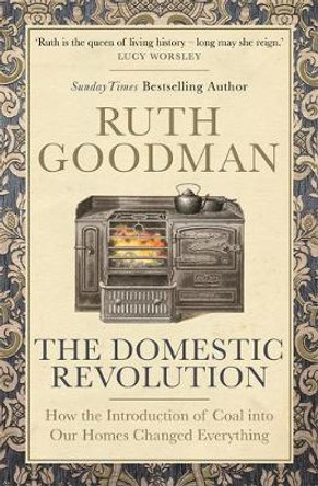 The Domestic Revolution by Ruth Goodman