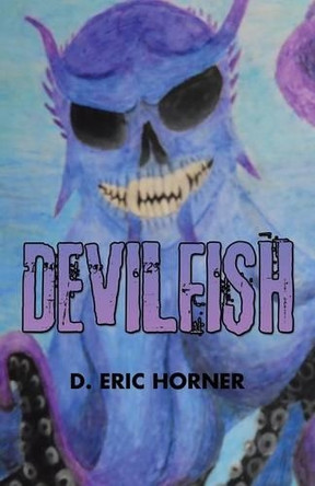 Devilfish by D Eric Horner 9781490762678