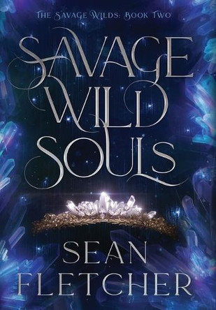 Savage Wild Souls (The Savage Wilds Book 2) by Sean Fletcher 9781963248999