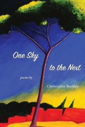 One Sky to the Next by Christopher Buckley 9781734398533