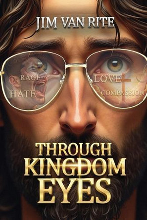 Through Kingdom Eyes by Jim Van Rite 9781965498552