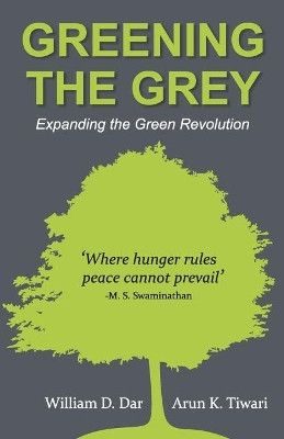 Greening the Grey by William D. Dar 9789350642832