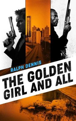 The Golden Girl and All by Ralph Dennis 9781732065680