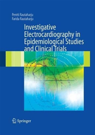 Investigative Electrocardiography in Epidemiological Studies and Clinical Trials by Pentti Rautaharju 9781447159629