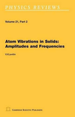 Atom Vibrations in Solids: Amplitudes and Frequencies by V V Levitin 9781904868354